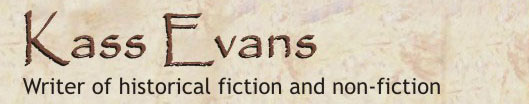Kass Evans, writer of historical fiction and non-fiction